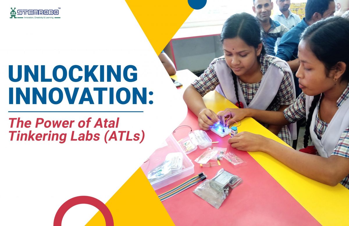 Unlocking Innovation: The Power of Atal Tinkering Labs (ATLs)